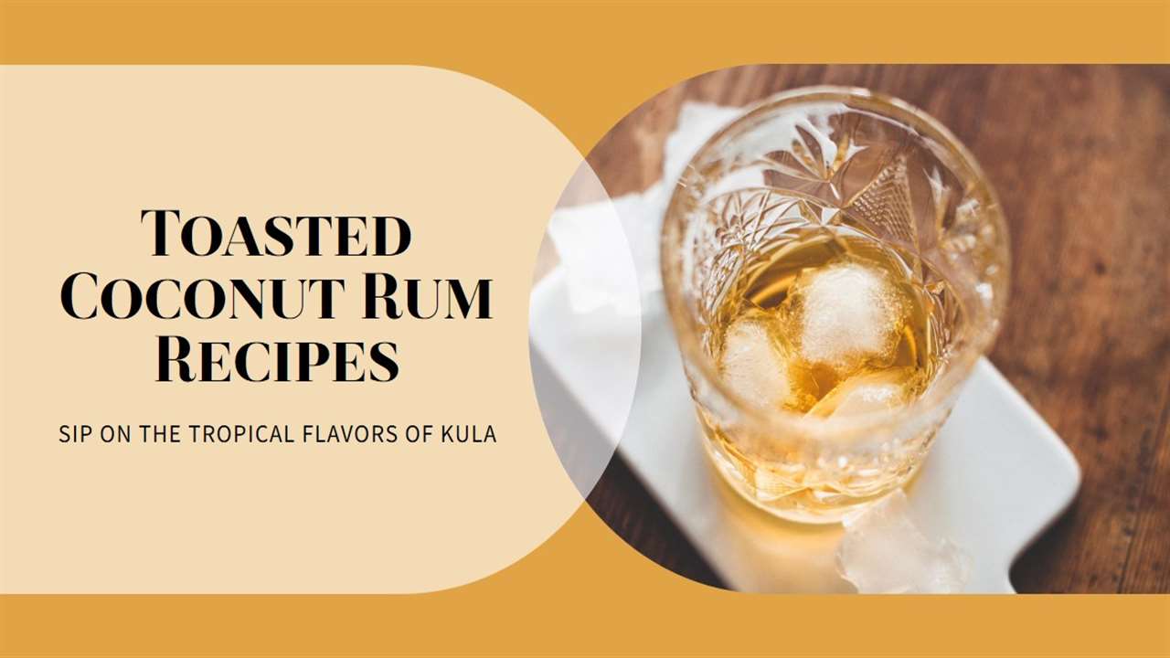 Kula Toasted Coconut Rum Recipes