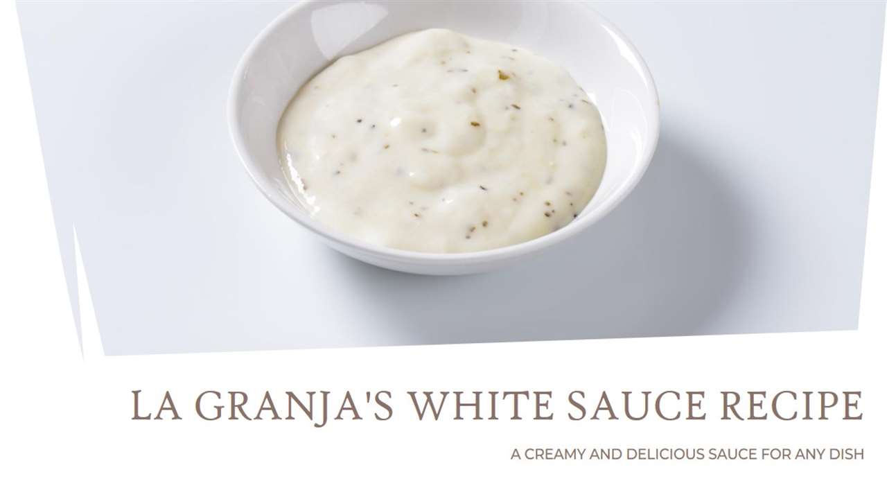 La Granja's White Sauce Recipe